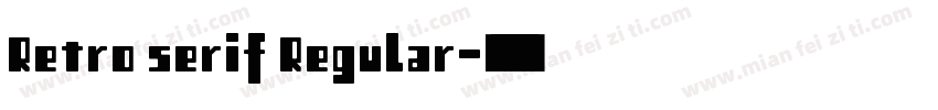 Retro serif Regular字体转换
